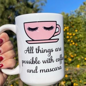 All things are possible with coffee and mascara 15oz coffee mug